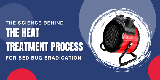 The Science Behind the Heat Treatment Process for Bed Bug Eradication